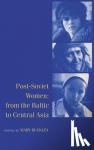  - Post-Soviet Women - From the Baltic to Central Asia