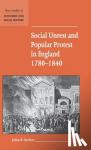 Archer, John E. (Edge Hill College of Higher Education, Ormskirk) - Social Unrest and Popular Protest in England, 1780-1840
