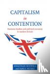 Boswell, Jonathan, Peters, James - Capitalism in Contention - Business Leaders and Political Economy in Modern Britain