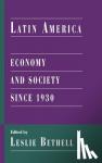 Bethell, Leslie (University of Oxford) - Latin America - Economy and Society since 1930
