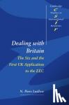 Ludlow, N. Piers (University of Oxford) - Dealing with Britain - The Six and the First UK Application to the EEC