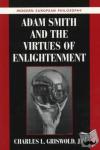Griswold, Jr, Charles L. (Boston University) - Adam Smith and the Virtues of Enlightenment