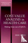 Nord, Erik (National Institute of Public Health, Oslo) - Cost-Value Analysis in Health Care - Making Sense out of QALYS
