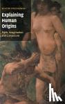 Stoczkowski, Wiktor (Centre National de la Recherche Scientifique (CNRS), Paris) - Explaining Human Origins - Myth, Imagination and Conjecture