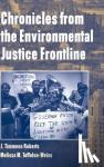 Roberts, J. Timmons (Tulane University, Louisiana), Toffolon-Weiss, Melissa M. (University of Alaska, Anchorage) - Chronicles from the Environmental Justice Frontline