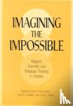  - Imagining the Impossible - Magical, Scientific, and Religious Thinking in Children