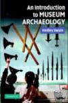 Swain, Hedley - An Introduction to Museum Archaeology