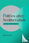 Snyder, Richard (Brown University, Rhode Island) - Politics after Neoliberalism - Reregulation in Mexico