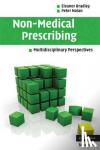 Bradley, Eleanor (Staffordshire University), Nolan, Peter (Staffordshire University) - Non-Medical Prescribing - Multidisciplinary Perspectives