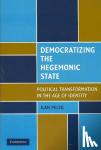 Peleg, Ilan (Lafayette College, Pennsylvania) - Democratizing the Hegemonic State - Political Transformation in the Age of Identity