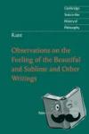 Frierson, Patrick - Kant: Observations on the Feeling of the Beautiful and Sublime and Other Writings - Observations on the Feeling of the Beautiful and Sublime and Other Writings