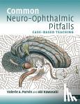 Purvin, Valerie A. (Indiana University Medical Center), Kawasaki, Aki - Common Neuro-Ophthalmic Pitfalls - Case-Based Teaching