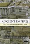 Cline, Eric H. (George Washington University, Washington DC), Graham, Mark W. - Ancient Empires - From Mesopotamia to the Rise of Islam