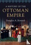 Howard, Douglas A. (Calvin College, Michigan) - A History of the Ottoman Empire