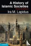 Ira M. (University of California, Berkeley) Lapidus - A History of Islamic Societies