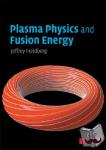 Freidberg, Jeffrey P. (Massachusetts Institute of Technology) - Plasma Physics and Fusion Energy
