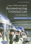 Wells, Celia (Professor of Criminal Law, University of Bristol), Quick, Oliver (University of Bristol) - Lacey, Wells and Quick Reconstructing Criminal Law - Text and Materials
