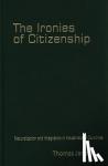 Janoski, Thomas (University of Kentucky) - The Ironies of Citizenship - Naturalization and Integration in Industrialized Countries