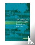 Onoma, Ato Kwamena (Yale University, Connecticut) - The Politics of Property Rights Institutions in Africa