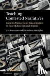 Bekerman, Zvi (Hebrew University of Jerusalem), Zembylas, Michalinos - Teaching Contested Narratives - Identity, Memory and Reconciliation in Peace Education and Beyond
