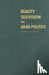 Kraidy, Marwan M. (University of Pennsylvania) - Reality Television and Arab Politics - Contention in Public Life