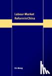 Meng, Xin (Australian National University, Canberra) - Labour Market Reform in China