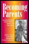 Feeney, Judith A. (University of Queensland), Hohaus, Lydia (Griffith University, Queensland), Noller, Patricia (University of Queensland), Alexander, Richard P. (University of Queensland) - Becoming Parents - Exploring the Bonds between Mothers, Fathers, and their Infants
