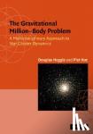 Heggie, Douglas (University of Edinburgh), Hut, Piet (Institute for Advanced Study, Princeton, New Jersey) - The Gravitational Million-Body Problem - A Multidisciplinary Approach to Star Cluster Dynamics