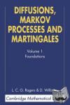 Rogers, L. C. G. (University of Bath), Williams, David (University of Wales, Swansea) - Diffusions, Markov Processes, and Martingales: Volume 1, Foundations