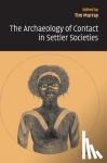  - The Archaeology of Contact in Settler Societies