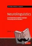 Ingram, John C. L. (University of Queensland) - Neurolinguistics - An Introduction to Spoken Language Processing and its Disorders