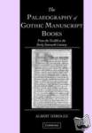 Derolez, Albert - The Palaeography of Gothic Manuscript Books - From the Twelfth to the Early Sixteenth Century
