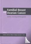  - Familial Breast and Ovarian Cancer - Genetics, Screening and Management