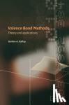 Gallup, Gordon A. (University of Nebraska, Lincoln) - Valence Bond Methods - Theory and Applications