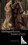 Hall, Amy Laura (Duke University, North Carolina) - Kierkegaard and the Treachery of Love