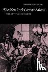 McNamara, Brooks (New York University) - The New York Concert Saloon - The Devil's Own Nights