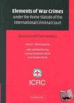 Doermann, Knut (International Committee of the Red Cross) - Elements of War Crimes under the Rome Statute of the International Criminal Court - Sources and Commentary