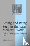 Denery II, Dallas G. (Bowdoin College, Maine) - Seeing and Being Seen in the Later Medieval World - Optics, Theology and Religious Life