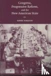 Harrison, Robert (University of Wales, Aberystwyth) - Congress, Progressive Reform, and the New American State