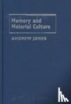 Jones, Andrew (University of Southampton) - Memory and Material Culture