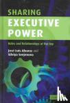 Alvarez, Jose Luis (Instituto de Empresa, Madrid), Svejenova, Silviya - Sharing Executive Power - Roles and Relationships at the Top