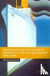 Rieger, Bernhard (International University Bremen) - Technology and the Culture of Modernity in Britain and Germany, 1890-1945