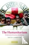 Forsythe, David P. (University of Nebraska, Lincoln) - The Humanitarians - The International Committee of the Red Cross