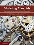 Ellad B. (Professor of Aerospace Engineering and Mechanics, University of Minnesota) Tadmor, Ronald E. (Carleton University, Ottawa) Miller - Modeling Materials - Continuum, Atomistic and Multiscale Techniques
