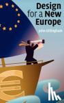 Gillingham, John (University of Missouri, St Louis) - Design for a New Europe