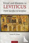 Watts, James W. (Syracuse University, New York) - Ritual and Rhetoric in Leviticus - From Sacrifice to Scripture