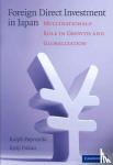 Paprzycki, Ralph (Hitotsubashi University, Tokyo), Fukao, Kyoji (Hitotsubashi University, Tokyo) - Foreign Direct Investment in Japan - Multinationals' Role in Growth and Globalization