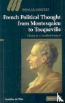 de Dijn, Annelien (Katholieke Universiteit Leuven, Belgium) - French Political Thought from Montesquieu to Tocqueville - Liberty in a Levelled Society?