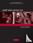 Small Arms Survey, Geneva - Small Arms Survey 2008 - Risk and Resilience