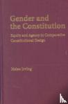 Irving, Helen (University of Sydney) - Gender and the Constitution - Equity and Agency in Comparative Constitutional Design